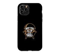 Custodia per iPhone 11 Pro Why You All Up In My Grill
