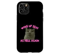 Custodia per iPhone 11 Pro Woke Up Sexy As Hell Again Funny Cat Meme Sarcastic