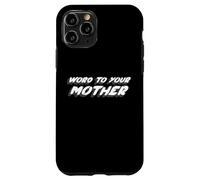 Custodia per iPhone 11 Pro Word To Your Mother | 1980's slang citazione sulla mamma