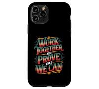 Custodia per iPhone 11 Pro Work Together And Prove That We Can Unity Effort Team -