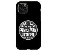 Custodia per iPhone 11 Pro Wrestler Wrestle Wrestling is My Favorite Season