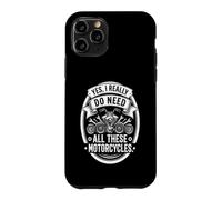 Custodia per iPhone 11 Pro Yes I Really Do Need All These Motorcycles Funny Garage