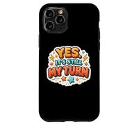 Custodia per iPhone 11 Pro Yes It's Still My Turn Gioco da tavolo Lento Amante Divertente