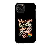 Custodia per iPhone 11 Pro You Are Exactly Who You Should Be Amore per se stessi