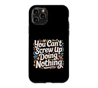Custodia per iPhone 11 Pro You Can't Screw Up Doing Nothing Lazy Logic Jokes -