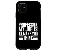 Custodia per iPhone 11 Professore il mio lavoro è farti pensare Professore