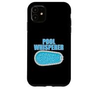 Custodia per iPhone 11 Pulitore per piscine Servizio piscina Divertente sussurro alla piscina