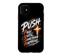 Custodia per iPhone 11 Push dinamico Pregare fino a quando qualcosa accade Brush Cross