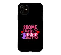 Custodia per iPhone 11 Qualche coniglietto ha detto alle uova di Pasqua cacciare le ragazze della domenica