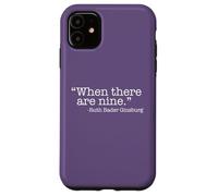 Custodia per iPhone 11 QUANDO CI SONO NOVE Ruth Bader Ginsburg Citazione Meme