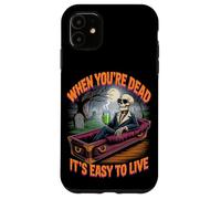 Custodia per iPhone 11 Quando sei morto è facile vivere | Halloween filosofico
