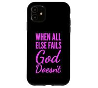 Custodia per iPhone 11 Quando tutto il resto fallisce, Dio non fa fede cristiana Scrittura