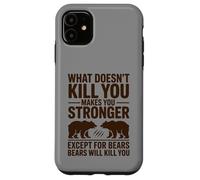 Custodia per iPhone 11 Quello che non uccide te tranne gli orsi citazione divertente orso