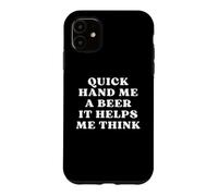 Custodia per iPhone 11 Quick Hand Me A Beer It Help Me Think Trivia Game Night
