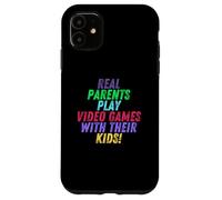Custodia per iPhone 11 Real Parents Play Video Games With Their Kids Gamer Mom Dad