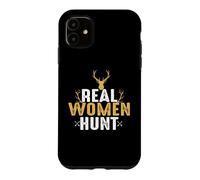 Custodia per iPhone 11 Real Women Hunt Hunting Hunter Life Adventure Nature Lover