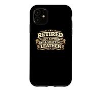 Custodia per iPhone 11 Retired Not Expired Still Crafting Leather Worker Gift