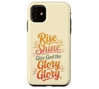 Custodia per iPhone 11 Rise Shine Dai a Dio la Gloria Gloria Cristiano Gioiosa Lode