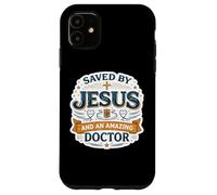 Custodia per iPhone 11 Salvato da Gesù e un fantastico medico medico Christian Dio
