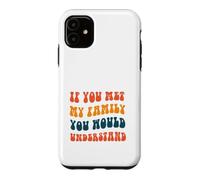 Custodia per iPhone 11 Se incontrassi la mia famiglia capiresti
