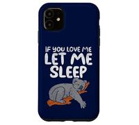 Custodia per iPhone 11 Se mi ami fammi dormire Divertente Koala