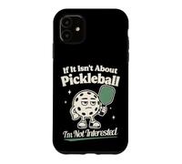 Custodia per iPhone 11 Se non si tratta di Pickleball, non sono interessato al giocatore di pickleball