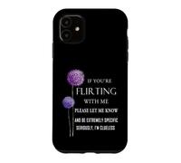 Custodia per iPhone 11 Se stai flirtando con me, per favore fallo sapere ed essere estremamente