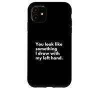 Custodia per iPhone 11 Sembri qualcosa che disegno con la mano sinistra.
