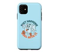 Custodia per iPhone 11 "Shit Happens Roll with It" - Funny Adult Humor