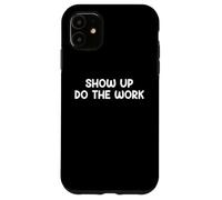 Custodia per iPhone 11 Show Up Do The Work Blue Collar Work Ethic Saying Design