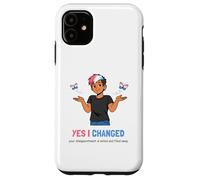 Custodia per iPhone 11 Sì, ho cambiato la tua delusione è notato Umorismo Trans Pride