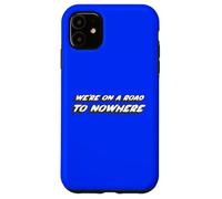 Custodia per iPhone 11 Siamo su una strada per Nowhere | 1980's music 80's