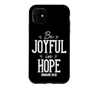 Custodia per iPhone 11 Sii GIOIOSO nella SPERANZA ROMANI 12:12 Arte Motivazionale