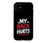 Custodia per iPhone 11 Simple Funny gym workout quote My Back Hurts