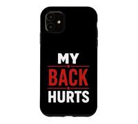 Custodia per iPhone 11 Simple Funny gym workout quote My Back Hurts