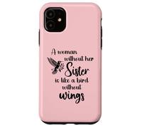 Custodia per iPhone 11 Sisters Woman Without Her Sister is Like Bird Without Wings