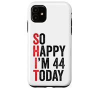 Custodia per iPhone 11 So Happy I'm 44 Today Funny 44th Birthday Jokes 44 Compleanno