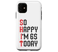 Custodia per iPhone 11 So Happy I'm 65 Today Funny 65th Birthday Jokes 65 Compleanno
