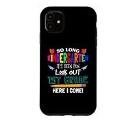 Custodia per iPhone 11 So Long Kindergarten 1st Grade Here I Come Its Been Fun Look