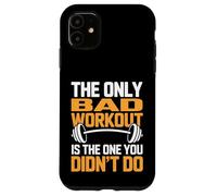 Custodia per iPhone 11 Solo un cattivo allenamento è quello che non hai fatto