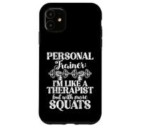 Custodia per iPhone 11 Sono come un terapista ma con più Squat Personal Trainer