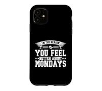 Custodia per iPhone 11 Sono il motivo per cui ti senti meglio con il massaggio del lunedì