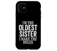 Custodia per iPhone 11 Sono la sorella più anziana I Make The Rules Fratello Divertente