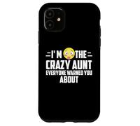 Custodia per iPhone 11 Sono la zia pazza di cui tutti ti hanno avvertito