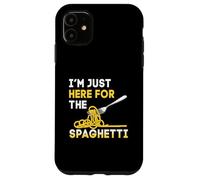 Custodia per iPhone 11 Sono qui solo per The Spaghetti Funny Italian Food Lover