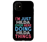 Custodia per iPhone 11 Sono solo Hilda qui a fare il nome di Hilda Things