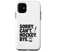 Custodia per iPhone 11 Sorry Can't Hockey Bye Divertente Ice Sport Umorismo