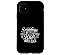 Custodia per iPhone 11 Spending Like I’m Rich Funny Quotes Expense for Hobby Humor