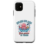 Custodia per iPhone 11 Splish Splash Octopus Your Opinion Is Trash Vasca da bagno