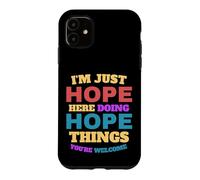 Custodia per iPhone 11 Sto solo sperando di fare le cose che sei il benvenuto